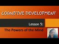 Lesson 5: COGNITIVE Development