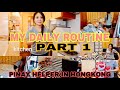 MY DAILY ROUTINE PART 1 || PINAY HELPER IN HONGKONG