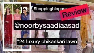 Noorbysaadia asad luxury chikankari lawn 2024 | lawn hatun reviews