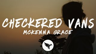 Mckenna Grace - Checkered Vans (Lyrics)