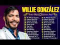 WILLIE GONZÁLEZ SUS MEJORES CANCIONES SALSA ROMANTICA - LAS 25 ÉXITOS MIX DE WILLIE GONZÁLEZ 2024