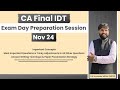 IDT Exam Day Preparation Session Nov 24 | Important Concepts & Questions | CA Surender Mittal AIR 5