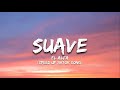 El Alfa - Suave (TikTok Song/sped up) Letra/Lyrics