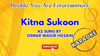 Karaoke: Kitna Sukoon  - As Sung By Oemar Wagid Hosain