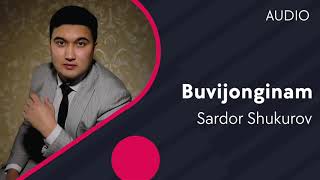 Sardor Shukurov - Buvijonginam | Сардор Шукуров - Бувижонгинам (AUDIO)