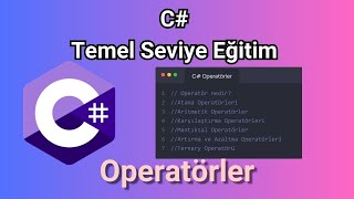 C# Operatörler - C# Temel Seviye Eğitim Serisi - Bölüm 2