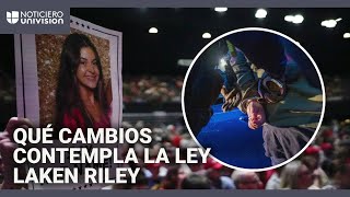 Estos son los principales cambios que conlleva la ley Laken Riley