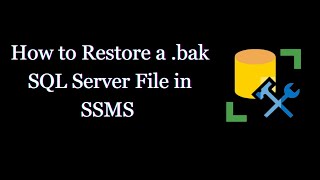 How to restore .bak SQL Server file in SSMS ?