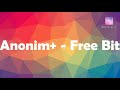 Anonim+ - Free Bit