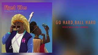 Ball Hard, Go Hard (Feat. Boukuru)