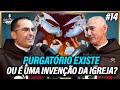 🎙️O purgatório EXISTE ou NÃO? É uma INVENÇÃO da Igreja Católica? Salve Maria!Seu Podcast Católico#14