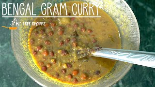 Bengal Gram Curry Recipe | लाल चना झोर रेसिपी | How to make bengal gram curry | My free recipes