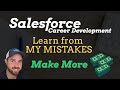 Salesforce Career Development | How to Make More $$$ (200k+) | Learn From My Mistakes