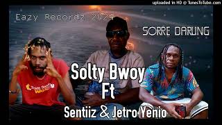 Solty_Bwoy_Ft_Sentiz_&_Jetro_Yenio_Sorre_Darling_Official_Audio_Eazy_Records_2024