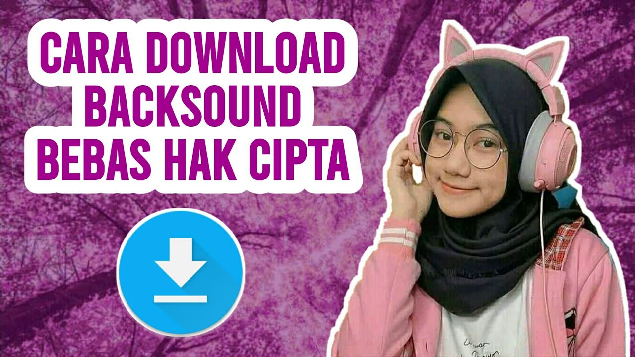 Cara Download Backsound Musik No Copyright Di Youtube Audio Library ...