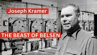 The Beast of Belsen: Unveiling the Horrors of Joseph Kramer