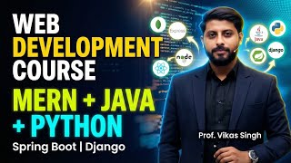 MERN+JAVA+Python | SpringBoot | Django | WEB DEVELOPMENT COURSE | Introduction | Hindi | Vikas Singh