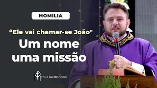 #HOMILIA Um nome, uma missão: \