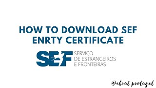 How to Download Sef Entry Certificate | Portugal