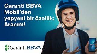 Garanti BBVA Mobil’den yepyeni bir özellik: Aracım!