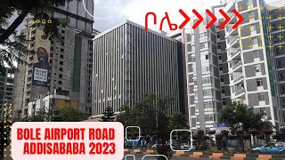 🇪🇹 ቦሌ Bole 2023 [Addis Ababa Ethiopia Down Town Walking Tour]  አዲስ አበባ ኢትዮጵያ