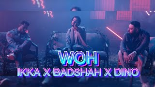 WOH By Ikka x Dino James x Badshah | Full Song Lyrics