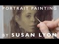 Portrait Painting Demonstration by American Realist Painter Susan Lyon