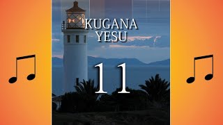 11.KUGANA YESU AUDIO {IGICE CYA 11_AMAHIRWE YO GUSENGA}