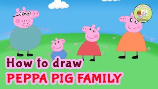How To Draw PEPPA PIG FAMILY | Easy Step-by-Step Drawing Tutorial for Kids