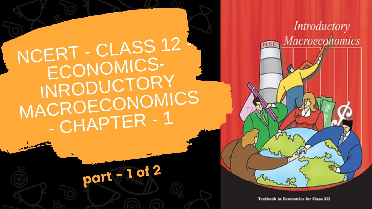 Chapter 1 - Part 1 Of 2 - NCERT - Class 12 - INTRODUCTORY ...