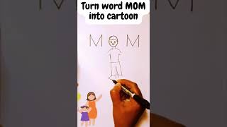 How to turn word MOM into cartoon?  Mother 's day drawing ideas for kids #shorts