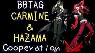 【BBTAG ver1.30】 CARMINE \u0026 HAZAMA Combo Cooperation カーマイン \u0026 ハザマ コンボと連携