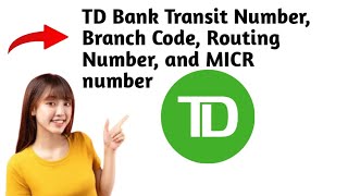 How to Find TD Bank Transit number, Branch Code, Routing Number, and MICR number in 2025