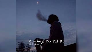 Zindagi Do Pal Ki | Slow & Reverb | Lofi song | Lofiestics001