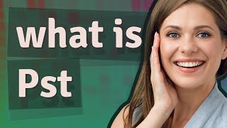 Pst | meaning of Pst