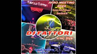 DJ FABRIZIO FATTORI@AFRO MEETING 2023- INNSBRUCK 16-17 GIUGNO 2023 - DJ SET LIVE (Video by Cinzia T)