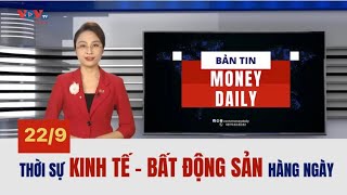 🔴 Bản tin Money Daily 22/9/2023 | VOVTV