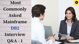 Most Commonly Asked Mainframe DB2 Interview Questions with Answers (Q&A) - 1 (Volume Revised)