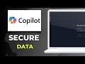 How to secure your data when using Microsoft Copilot