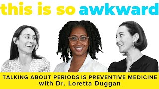 What Happens When You Prioritize Periods as Preventive Medicine