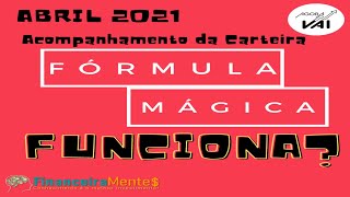 Acompanhamento mensal da Carteira - Fórmula Mágica | Abril 2021