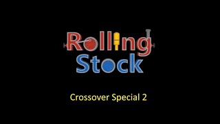 Rolling Stock Crossover Special 2