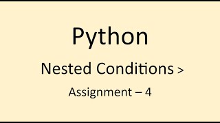Assignment - 4 || Nested Conditions || Python || NxtWave