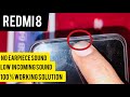 Redmi  8 LOW SOUND DURING INCOMING CALL SOLUTION IN EARPIECE  SIDE (REPAIR FOR 0 RS)