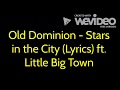 Old Dominion - Stars in the City (Lyrics) ft. Little Big Town