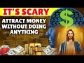 DON'T DO ANYTHING! JUST LISTEN TO THIS PRAYER TO ATTRACT PROSPERITY NOW!