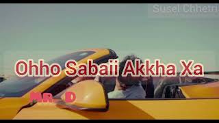 MR.D ÷ Ohho Sabaii AKKha Xa Chha New Song Lyrics Video Song Tiktok viral Rap song #song 2024