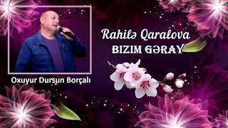 Rahilə Qaralova- Bizim Gəray-Oxuyur Dursun Borçalı-2020 (HD)