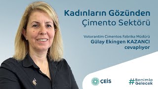 Kadınların Gözünden Çimento Sektörü - Votorantim Cimentos Fabrika Müdürü Gülay Ekingen KAZANCI