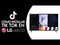 Cómo instalar TikTok en Smart TV LG Web OS